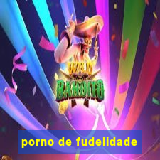 porno de fudelidade